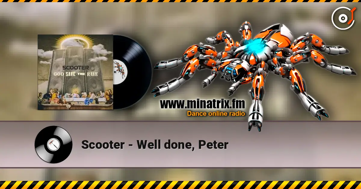Scooter - Well done, Peter écouter en ligne en haute qualité | Minatrix.FM