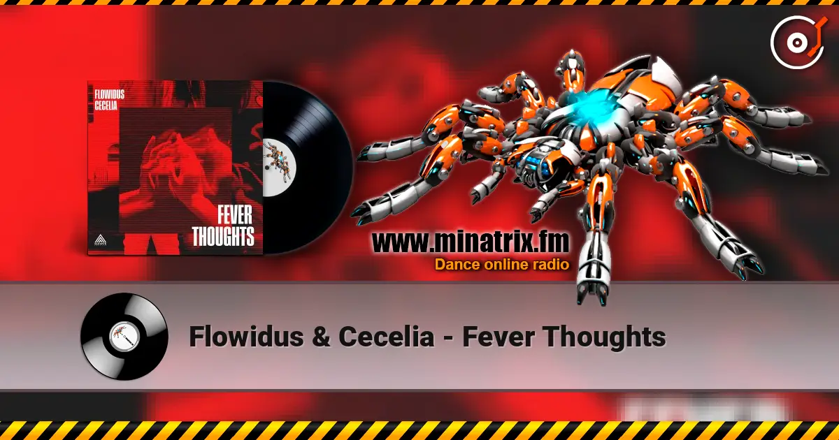 Flowidus & Cecelia - Fever Thoughts écouter en ligne en haute qualité | Minatrix.FM