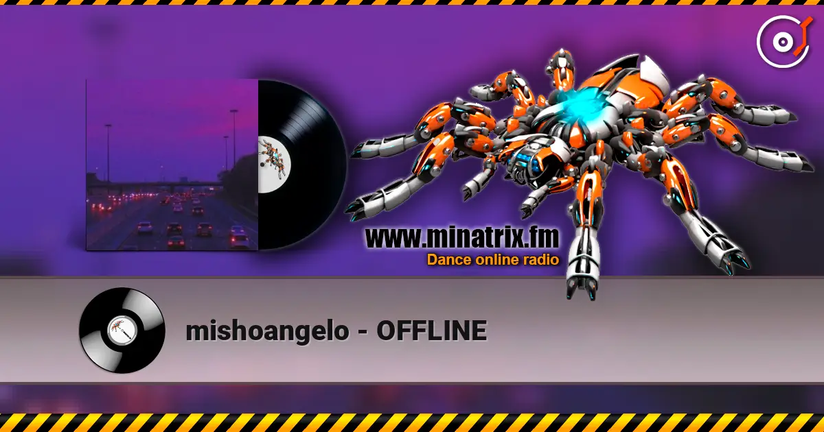 mishoangelo - OFFLINE écouter en ligne en haute qualité | Minatrix.FM