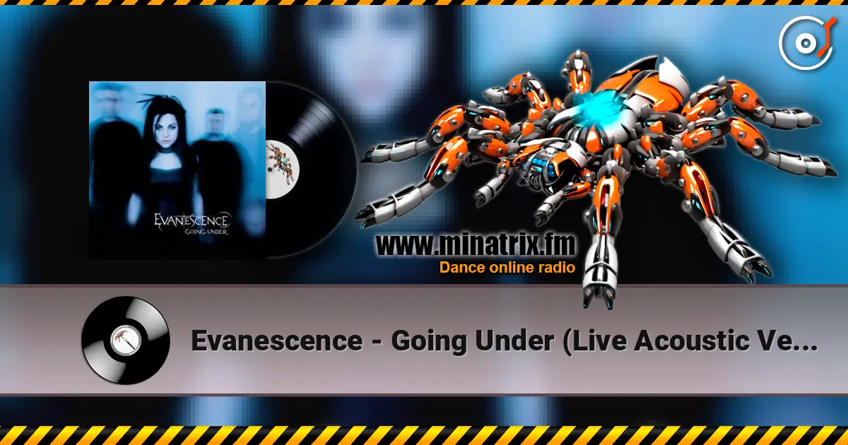 Evanescence - Going Under (Live Acoustic Version) écouter en ligne en haute qualité | Minatrix.FM