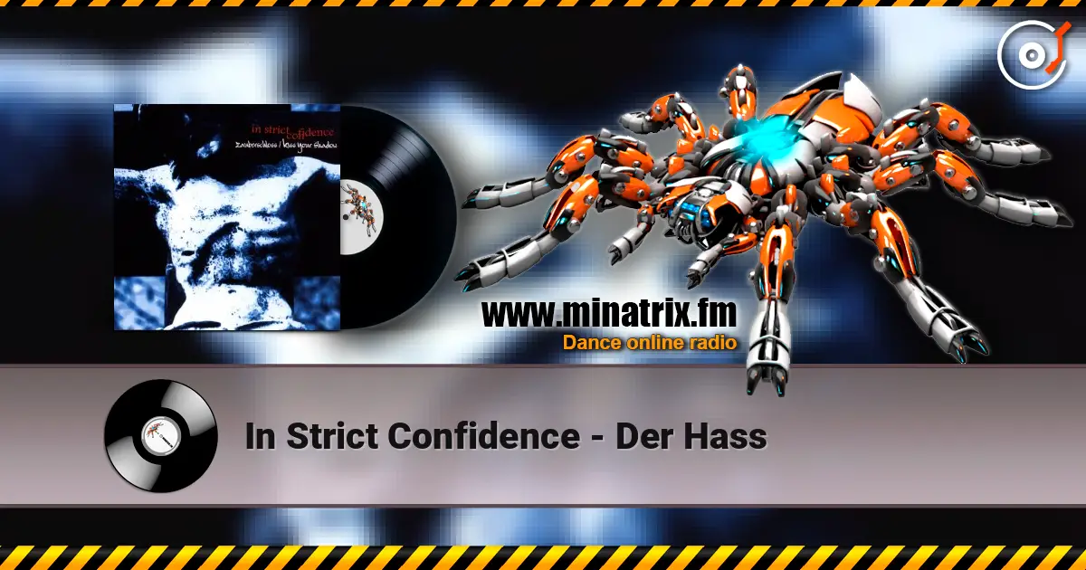 In Strict Confidence - Der Hass écouter en ligne en haute qualité | Minatrix.FM
