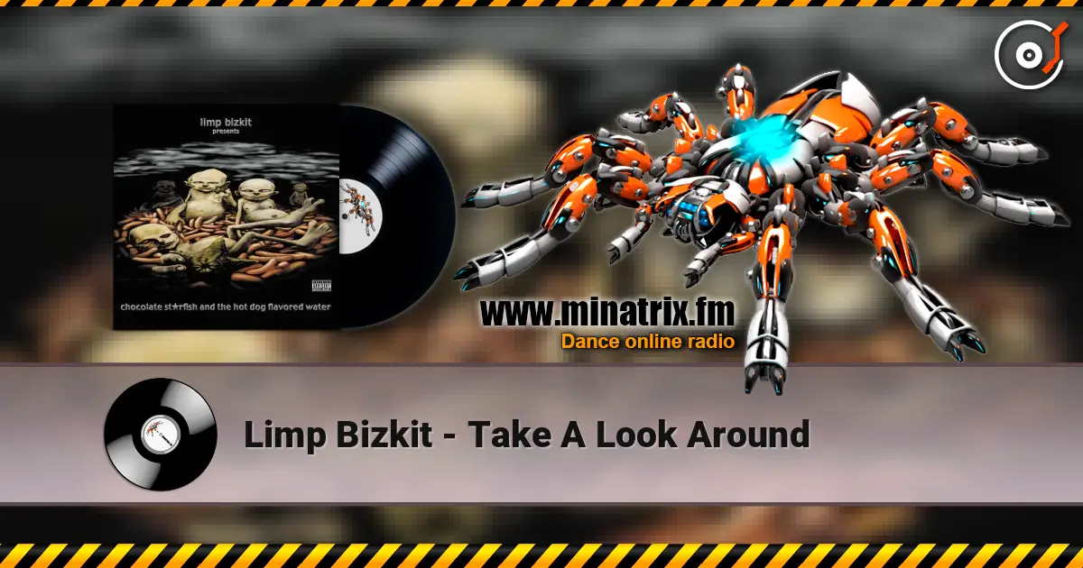 Limp Bizkit - Take A Look Around écouter en ligne en haute qualité | Minatrix.FM