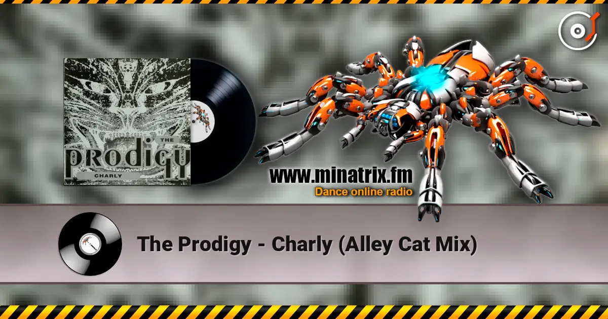 The Prodigy - Charly (Alley Cat Mix) écouter en ligne en haute qualité | Minatrix.FM