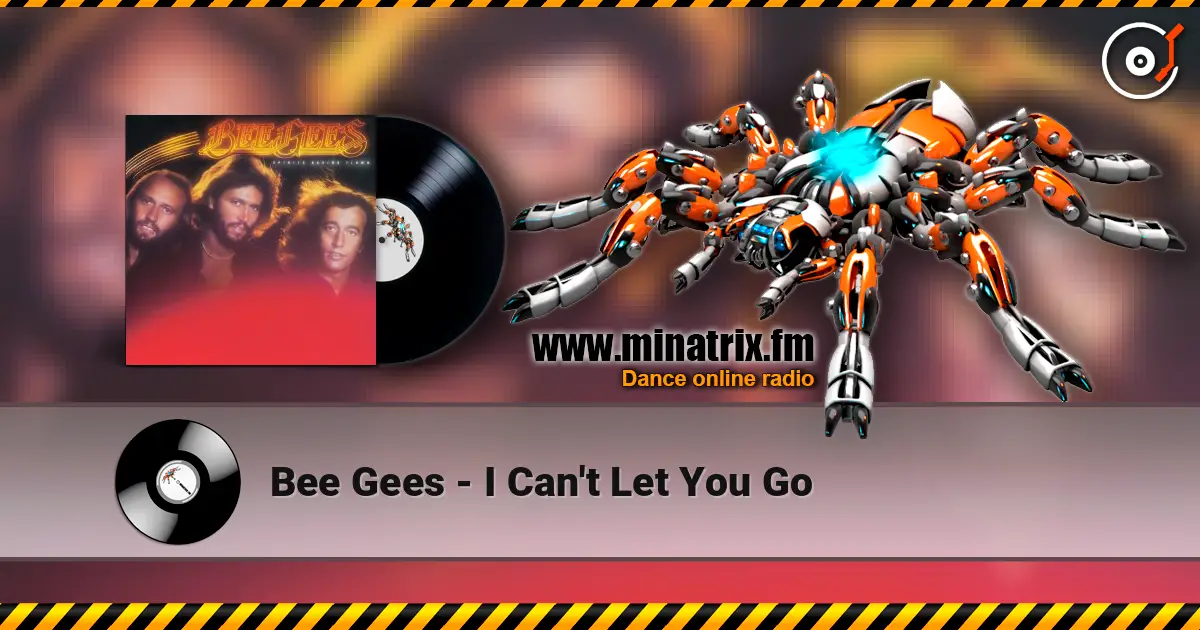 Bee Gees - I Can't Let You Go écouter en ligne en haute qualité | Minatrix.FM