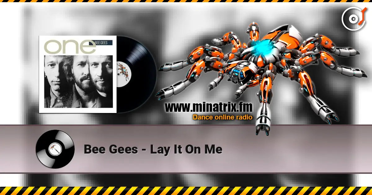 Bee Gees - Lay It On Me écouter en ligne en haute qualité | Minatrix.FM