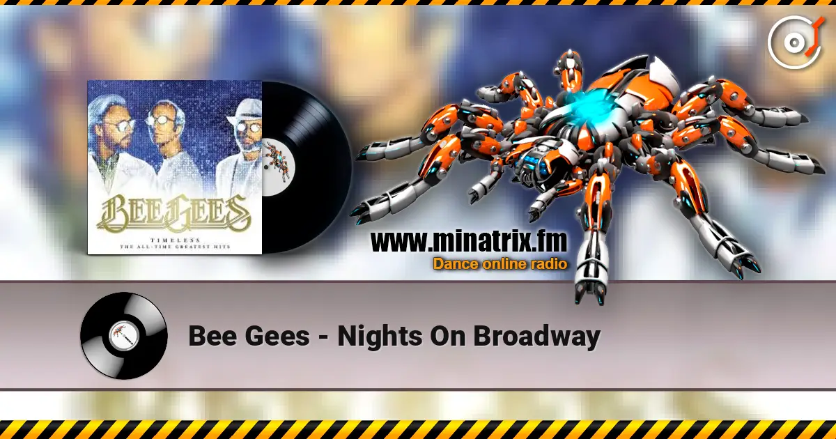 Bee Gees - Nights On Broadway écouter en ligne en haute qualité | Minatrix.FM