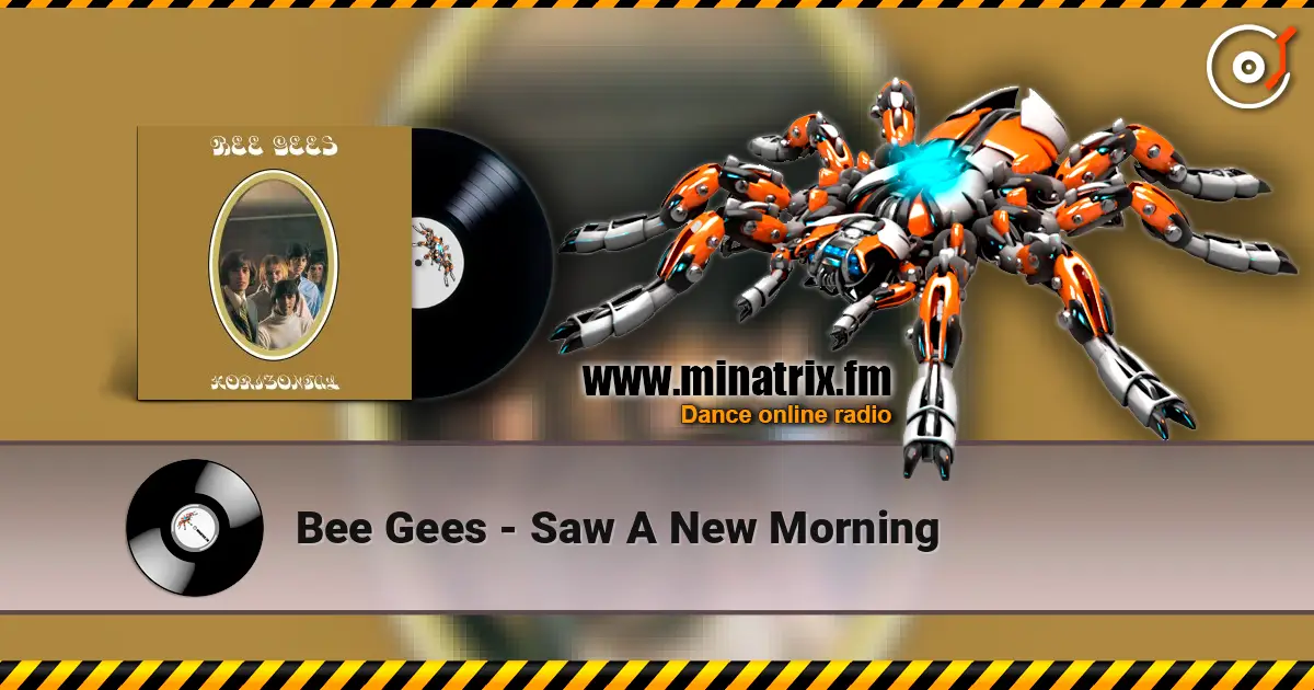 Bee Gees - Saw A New Morning écouter en ligne en haute qualité | Minatrix.FM