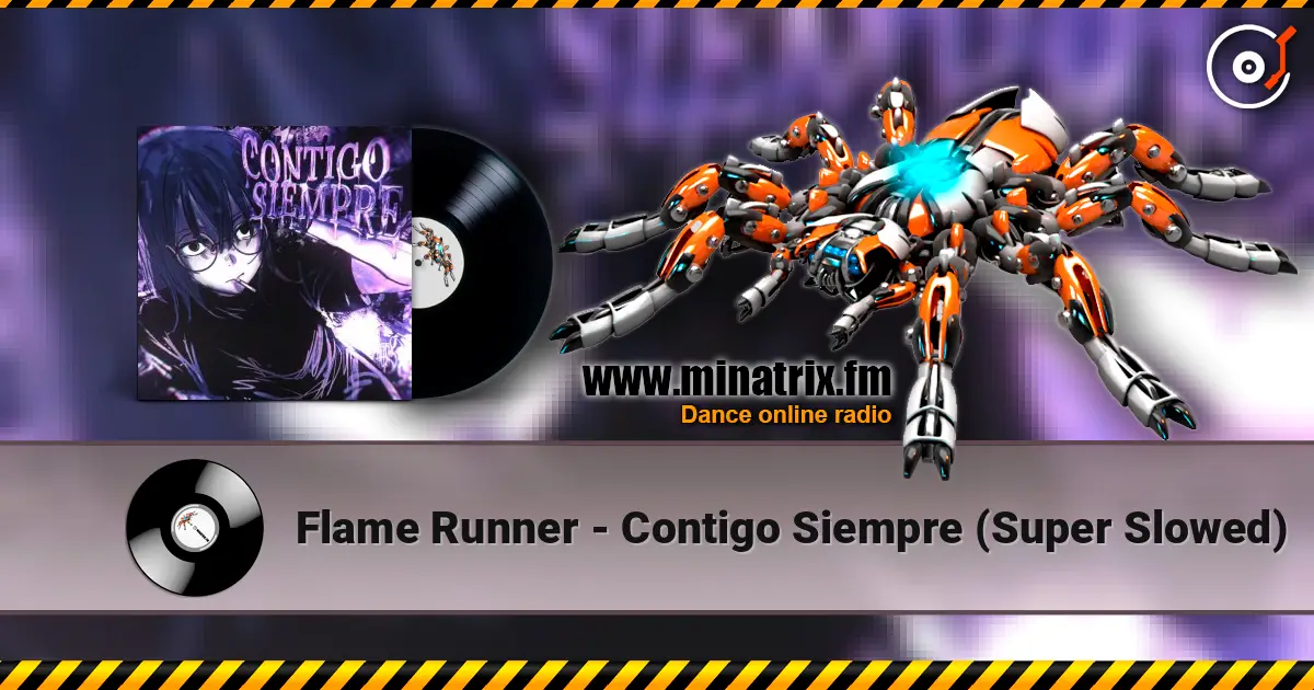 Flame Runner - Contigo Siempre (Super Slowed) écouter en ligne en haute qualité | Minatrix.FM