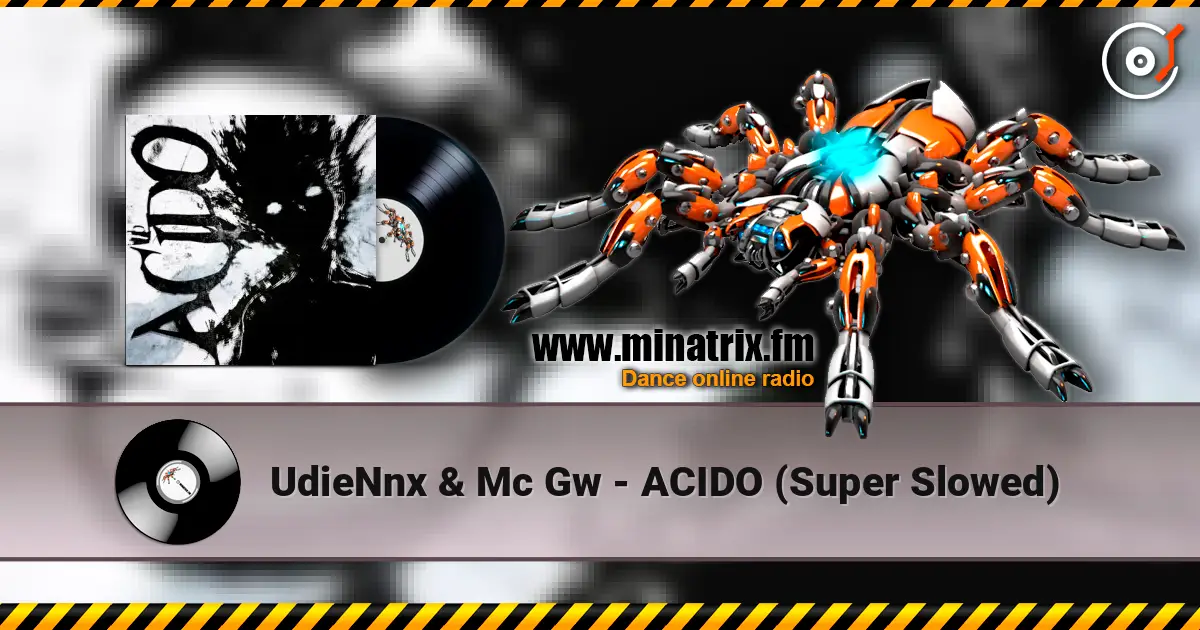 UdieNnx & Mc Gw - ACIDO (Super Slowed) écouter en ligne en haute qualité | Minatrix.FM