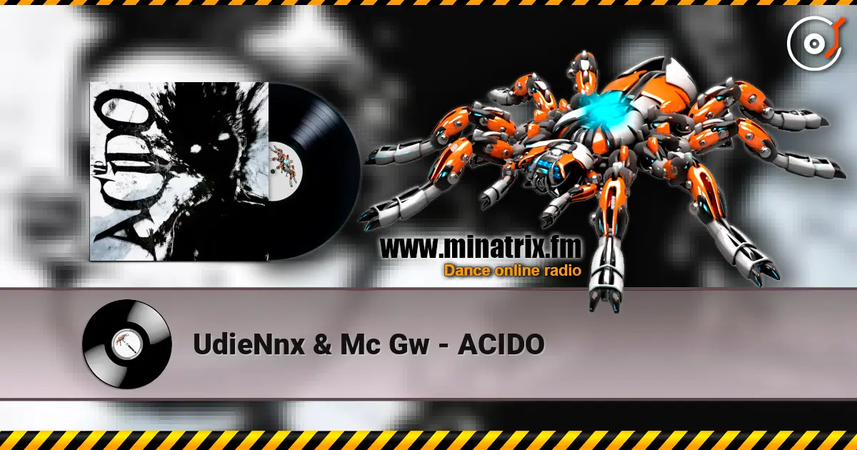 UdieNnx & Mc Gw - ACIDO écouter en ligne en haute qualité | Minatrix.FM
