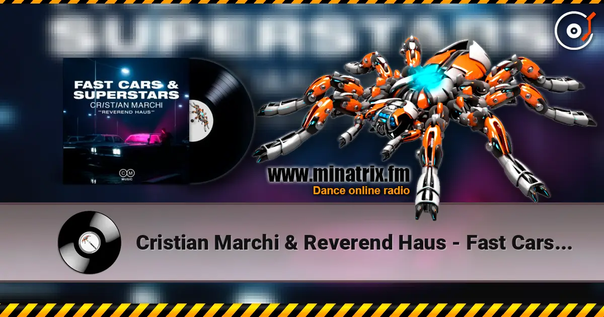 Cristian Marchi & Reverend Haus - Fast Cars & Superstars écouter en ligne en haute qualité | Minatrix.FM