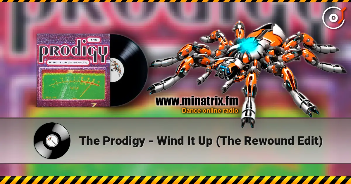 The Prodigy - Wind It Up (The Rewound Edit) écouter en ligne en haute qualité | Minatrix.FM