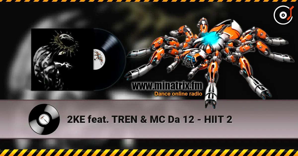 2KE feat. TREN & MC Da 12 - HIIT 2 écouter en ligne en haute qualité | Minatrix.FM
