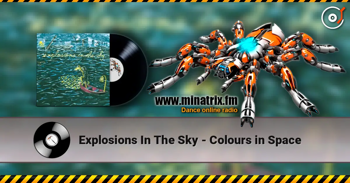 Explosions In The Sky - Colours in Space écouter en ligne en haute qualité | Minatrix.FM