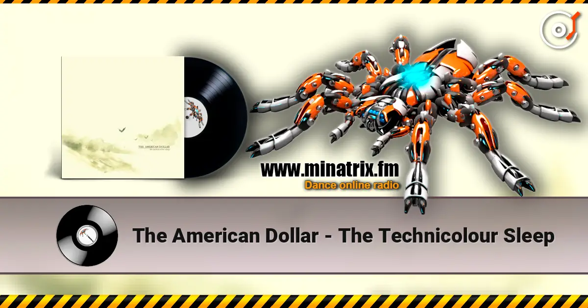 The American Dollar - The Technicolour Sleep écouter en ligne en haute qualité | Minatrix.FM