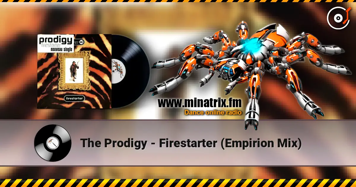 The Prodigy - Firestarter (Empirion Mix) écouter en ligne en haute qualité | Minatrix.FM