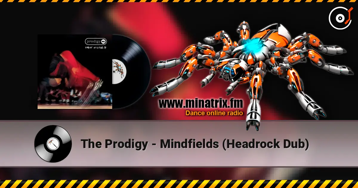The Prodigy - Mindfields (Headrock Dub) écouter en ligne en haute qualité | Minatrix.FM