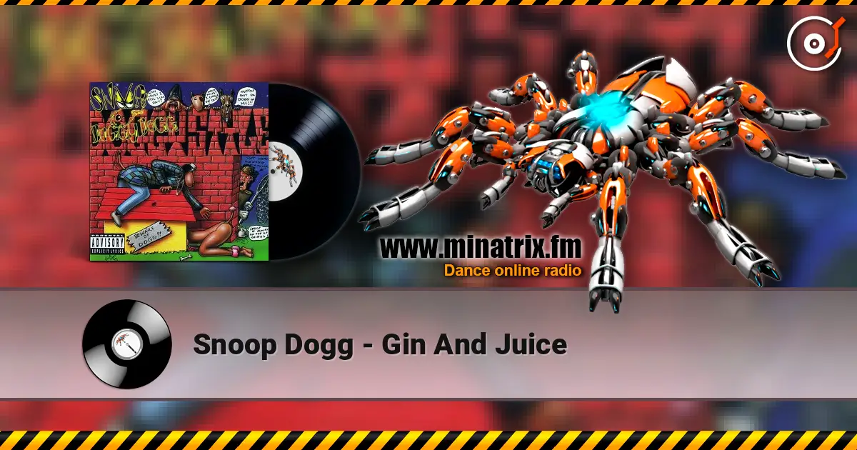 Snoop Dogg - Gin And Juice écouter en ligne en haute qualité | Minatrix.FM