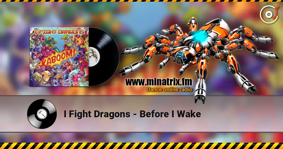 I Fight Dragons - Before I Wake écouter en ligne en haute qualité | Minatrix.FM
