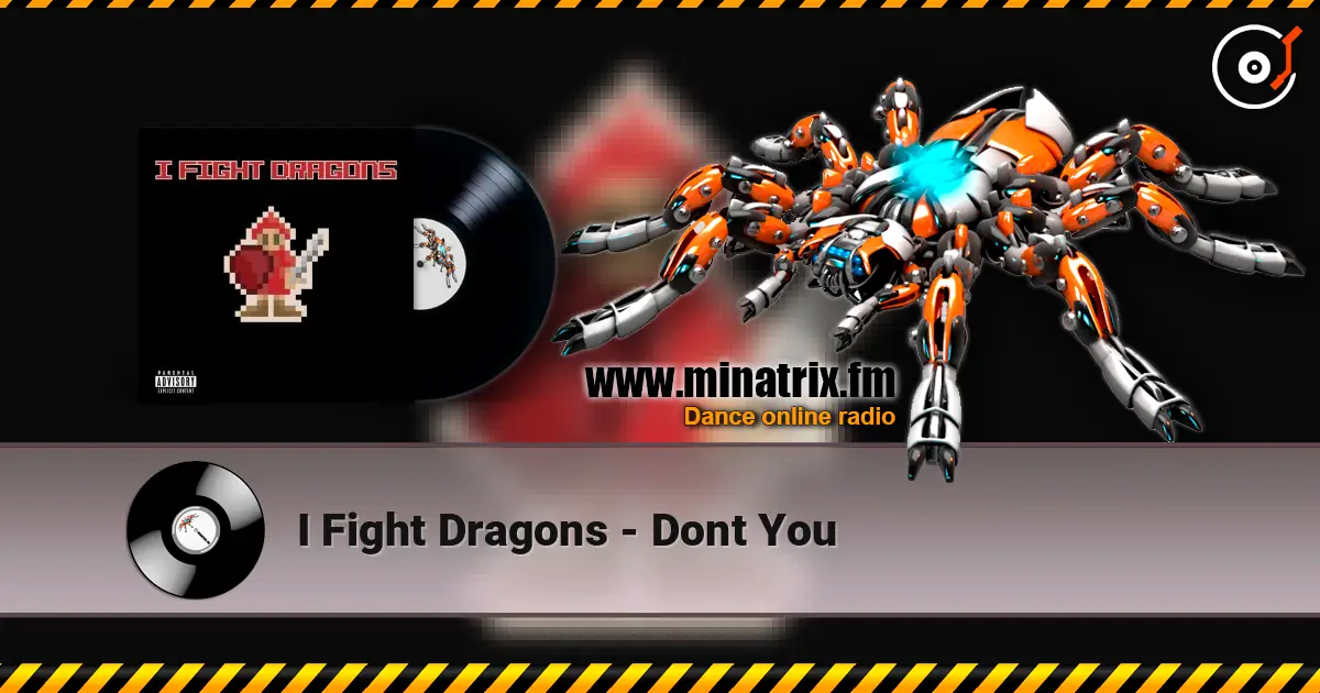 I Fight Dragons - Dont You écouter en ligne en haute qualité | Minatrix.FM