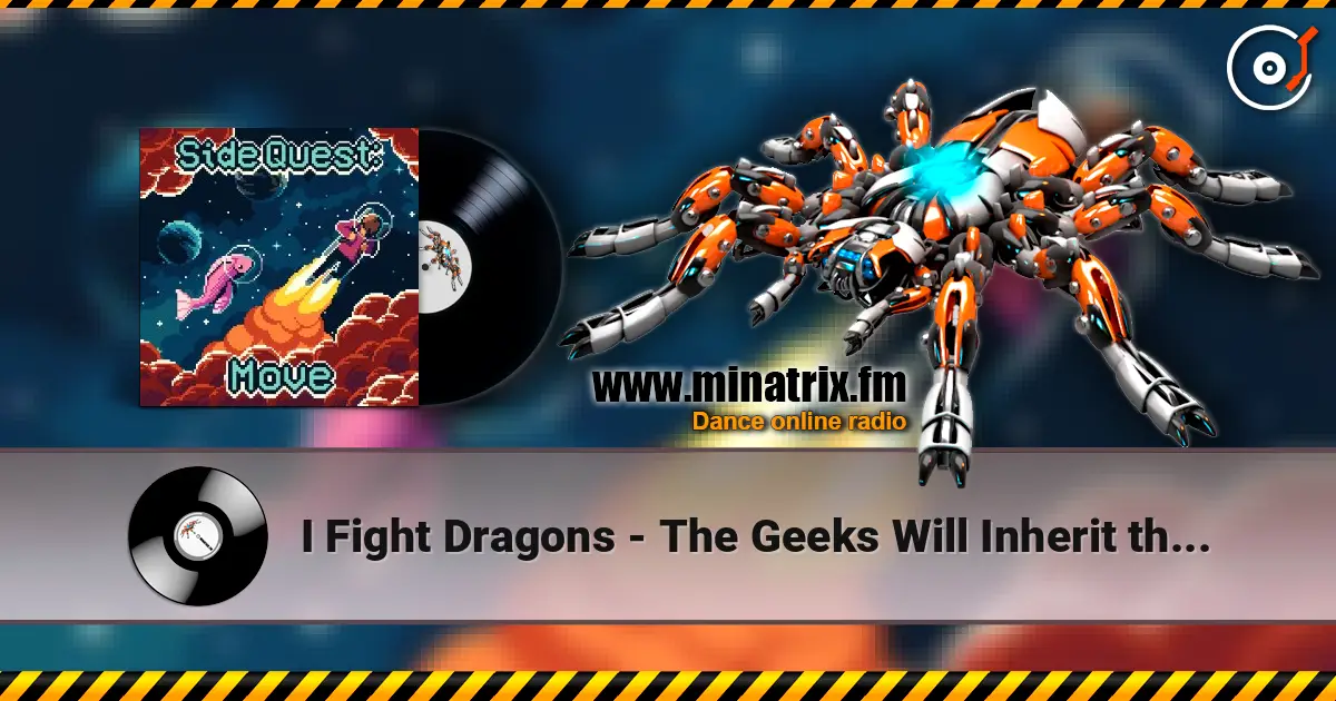 I Fight Dragons - The Geeks Will Inherit the Earth écouter en ligne en haute qualité | Minatrix.FM