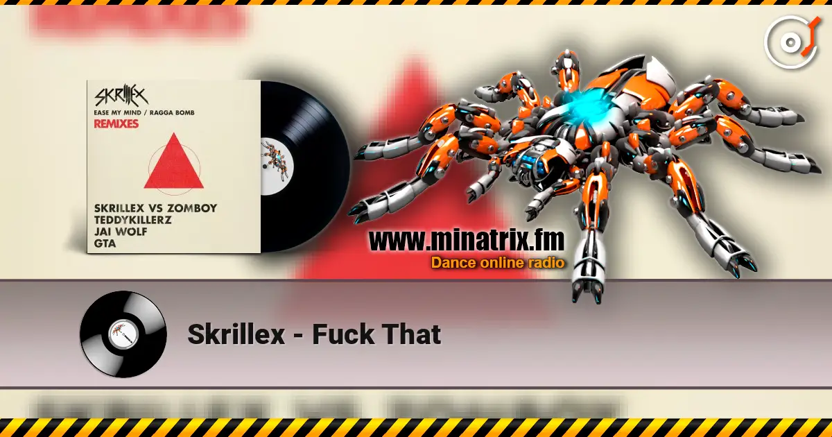 Skrillex - Fuck That écouter en ligne en haute qualité | Minatrix.FM