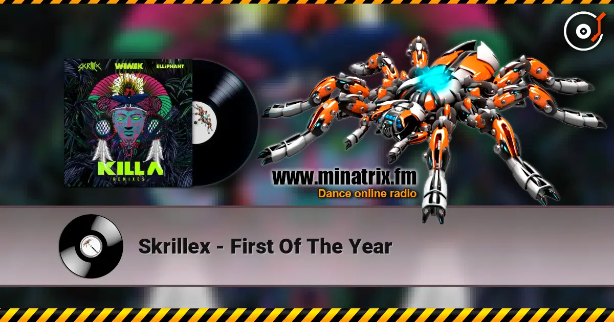 Skrillex - First Of The Year écouter en ligne en haute qualité | Minatrix.FM