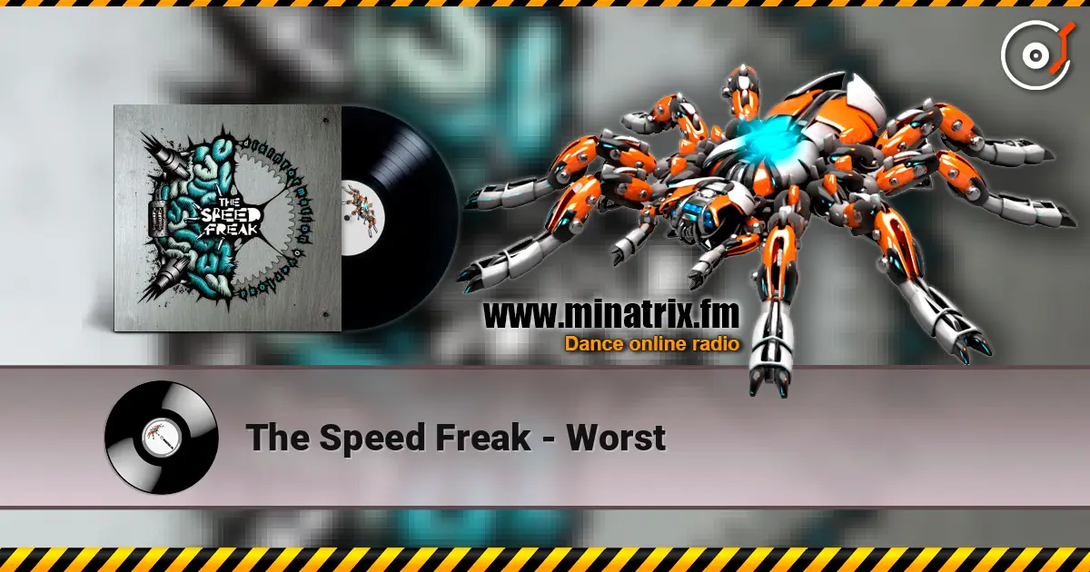 The Speed Freak - Worst écouter en ligne en haute qualité | Minatrix.FM