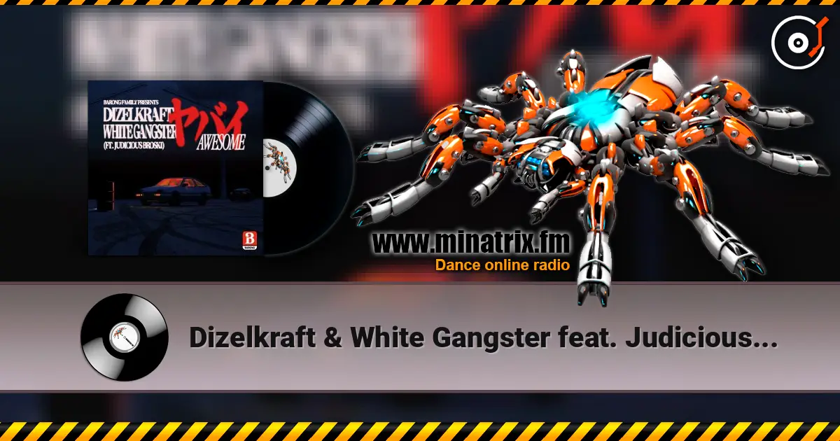 Dizelkraft & White Gangster feat. Judicious Broski - Awesome écouter en ligne en haute qualité | Minatrix.FM