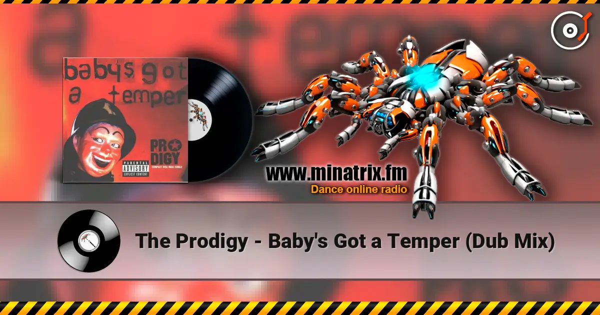 The Prodigy - Baby's Got a Temper (Dub Mix) écouter en ligne en haute qualité | Minatrix.FM