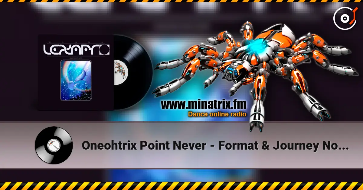 Oneohtrix Point Never - Format & Journey North écouter en ligne en haute qualité | Minatrix.FM