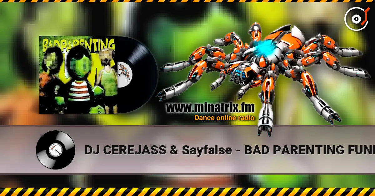 DJ CEREJASS & Sayfalse - BAD PARENTING FUNK (Ultra Slowed) écouter en ligne en haute qualité | Minatrix.FM