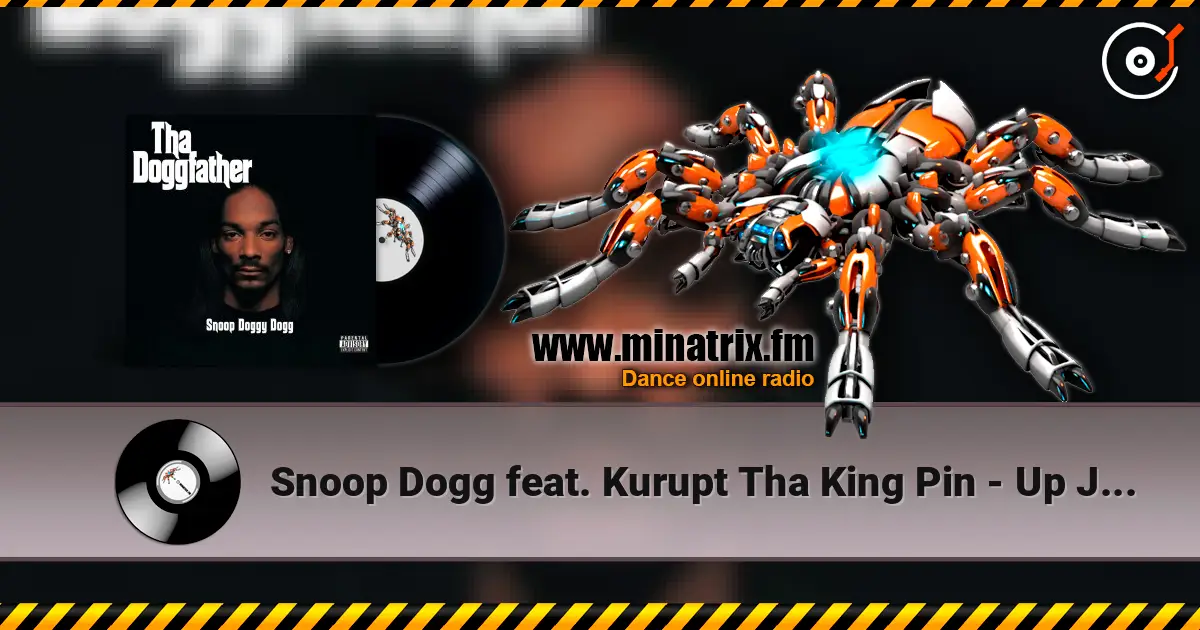Snoop Dogg feat. Kurupt Tha King Pin - Up Jump Tha Boogie écouter en ligne en haute qualité | Minatrix.FM