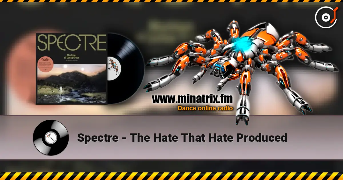 Spectre - The Hate That Hate Produced écouter en ligne en haute qualité | Minatrix.FM