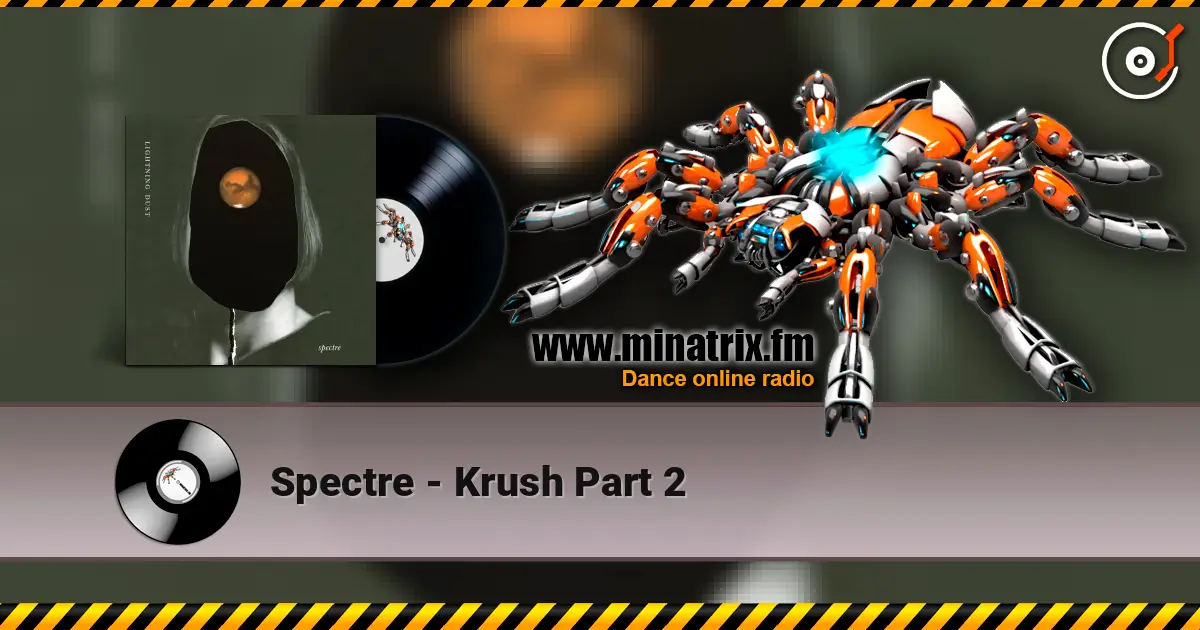 Spectre - Krush Part 2 écouter en ligne en haute qualité | Minatrix.FM