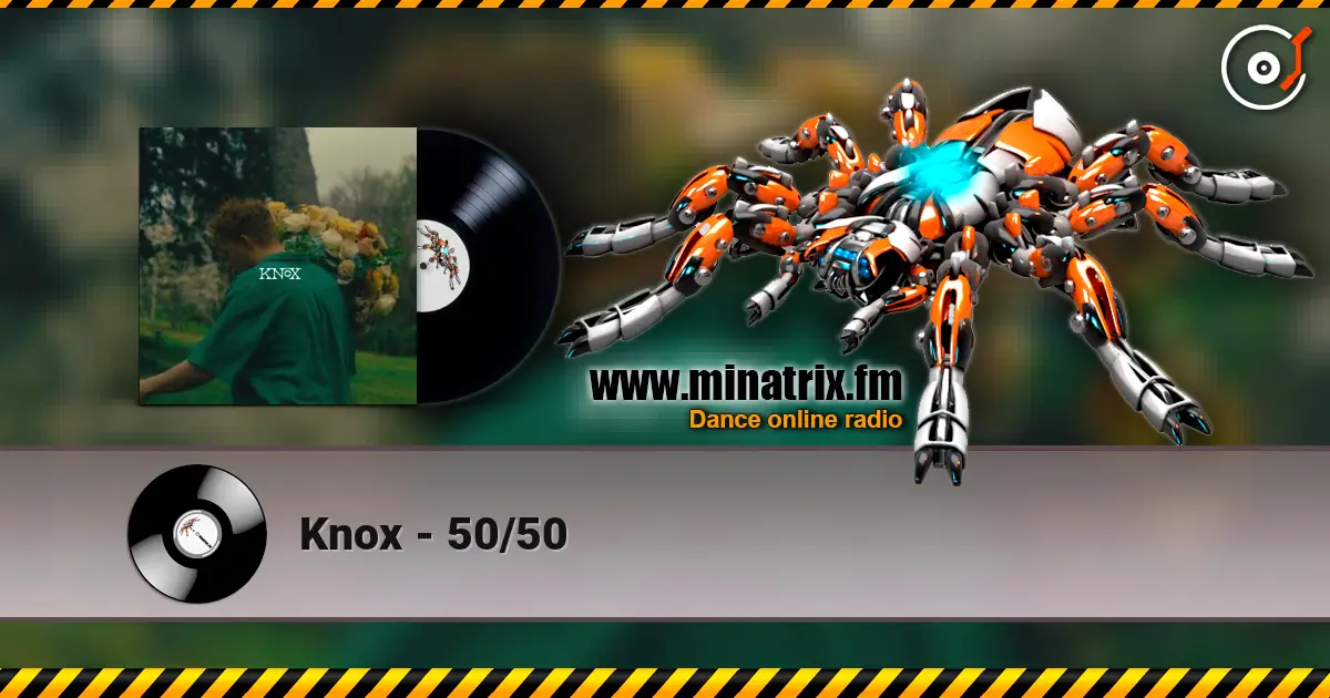 Knox - 50/50 écouter en ligne en haute qualité | Minatrix.FM