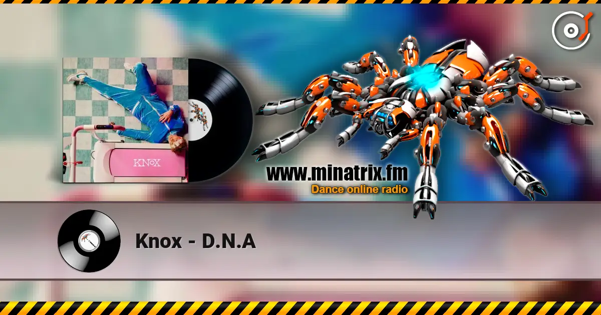 Knox - D.N.A écouter en ligne en haute qualité | Minatrix.FM