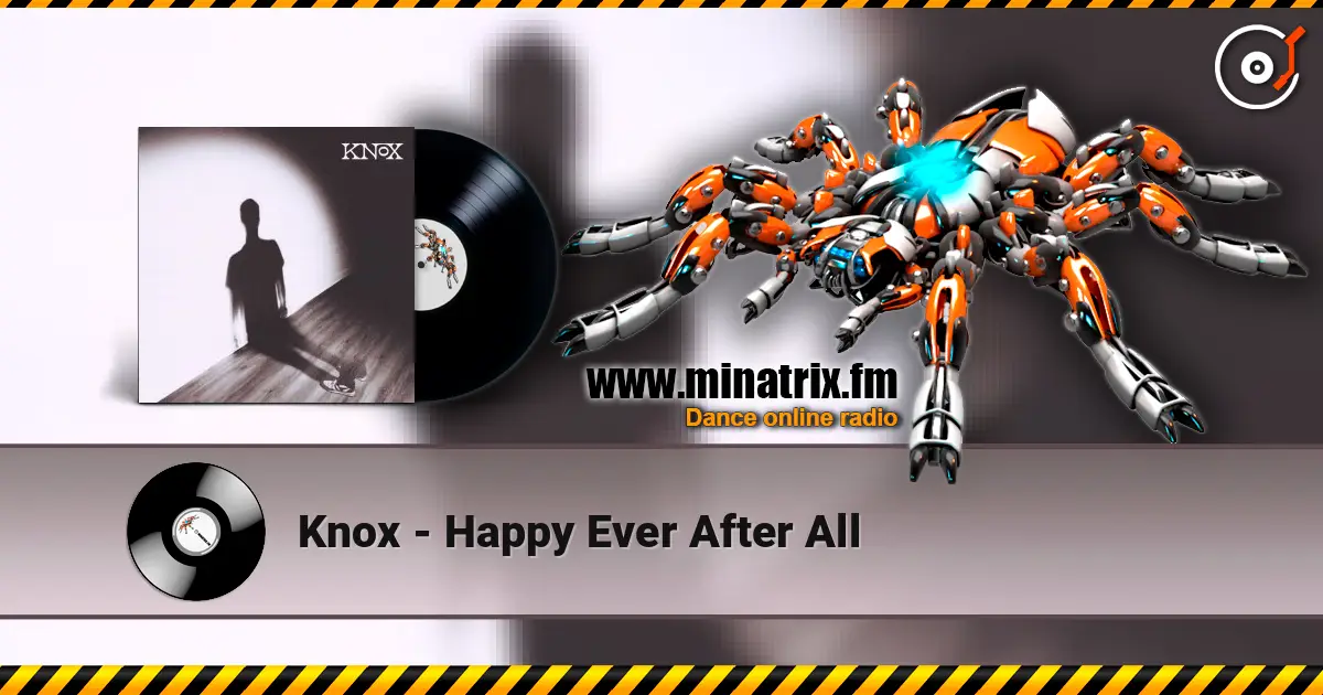 Knox - Happy Ever After All écouter en ligne en haute qualité | Minatrix.FM