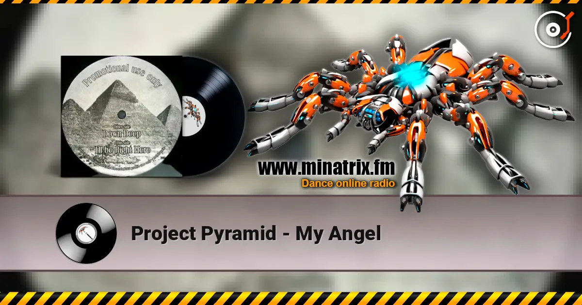 Project Pyramid - My Angel écouter en ligne en haute qualité | Minatrix.FM