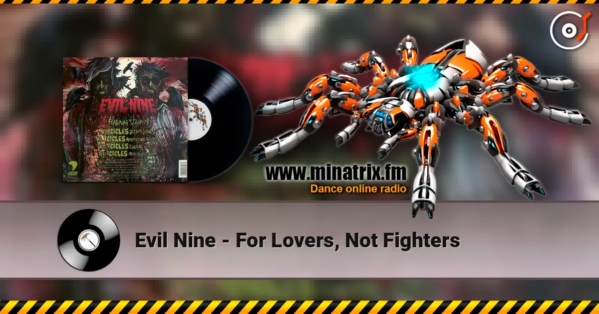 Evil Nine - For Lovers, Not Fighters écouter en ligne en haute qualité | Minatrix.FM