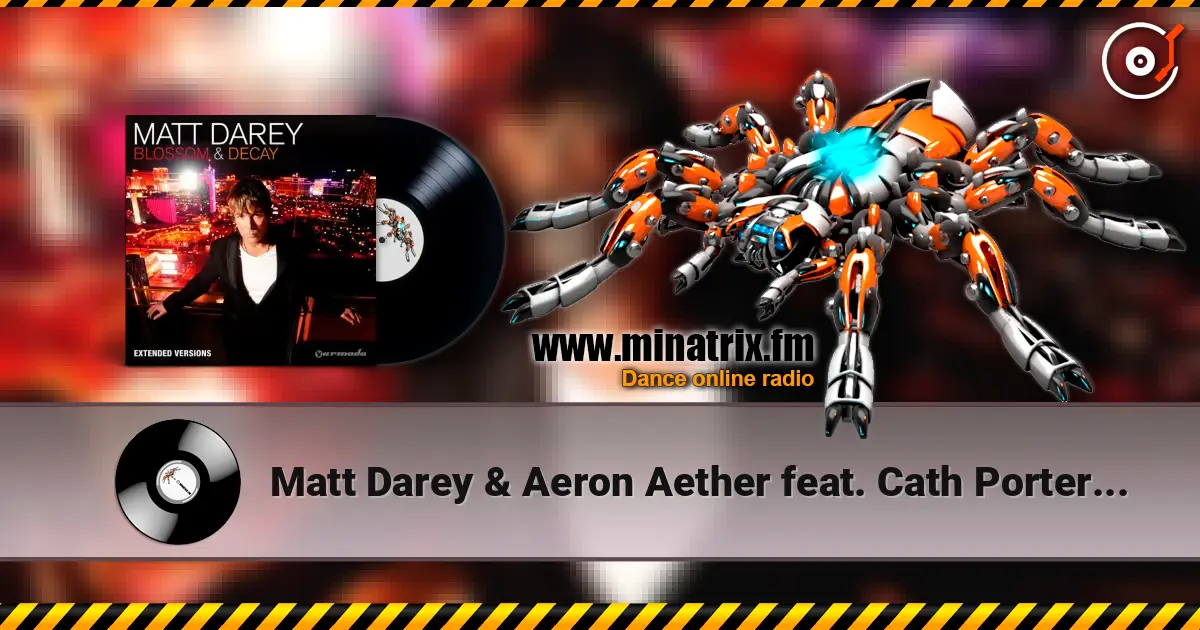 Matt Darey & Aeron Aether feat. Cath Porter - Blossom & Decay écouter en ligne en haute qualité | Minatrix.FM
