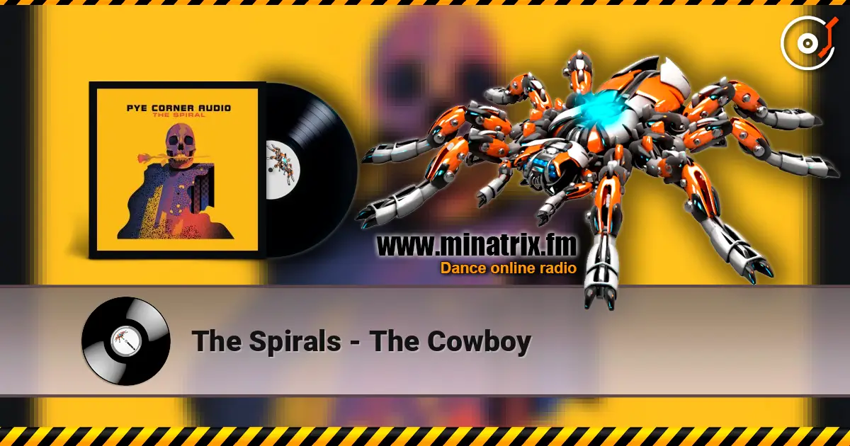 The Spirals - The Cowboy écouter en ligne en haute qualité | Minatrix.FM
