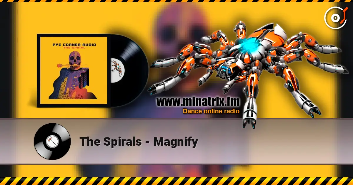 The Spirals - Magnify écouter en ligne en haute qualité | Minatrix.FM