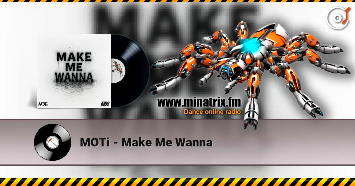 MOTi - Make Me Wanna écouter en ligne en haute qualité | Minatrix.FM