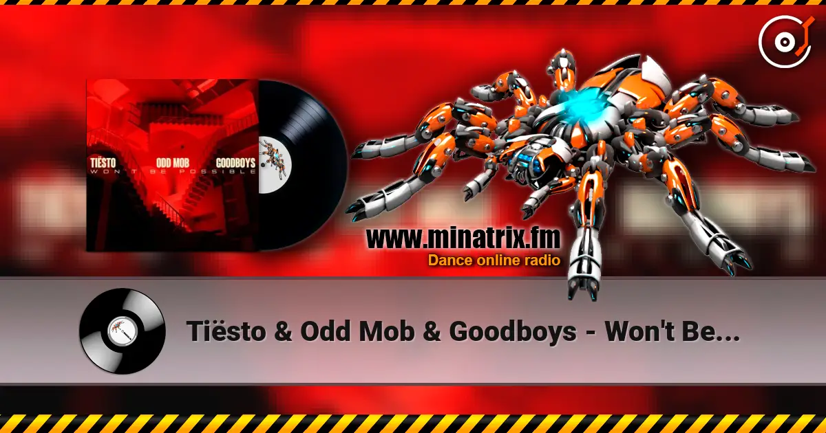 Tiësto & Odd Mob & Goodboys - Won't Be Possible écouter en ligne en haute qualité | Minatrix.FM