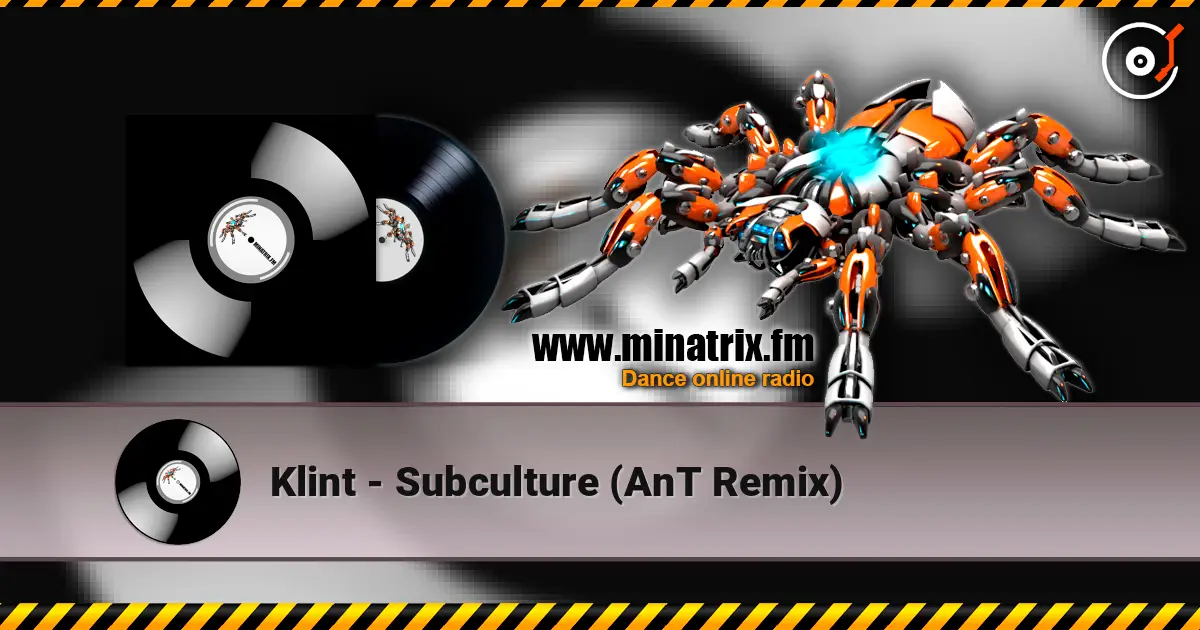 Klint - Subculture (AnT Remix) écouter en ligne en haute qualité | Minatrix.FM