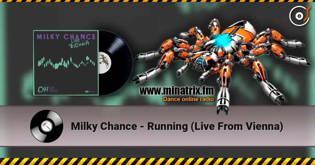 Milky Chance - Running (Live From Vienna) écouter en ligne en haute qualité | Minatrix.FM