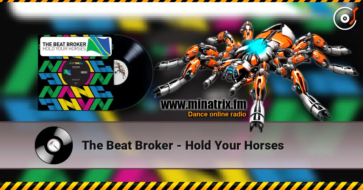 The Beat Broker - Hold Your Horses écouter en ligne en haute qualité | Minatrix.FM