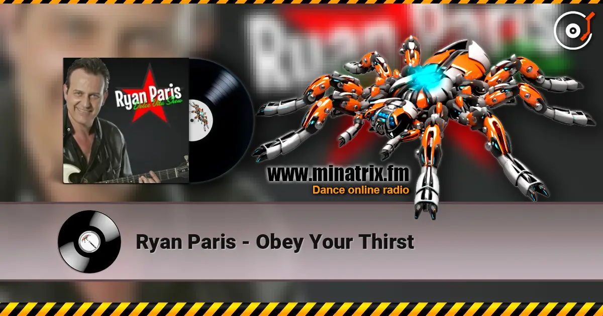 Ryan Paris - Obey Your Thirst écouter en ligne en haute qualité | Minatrix.FM