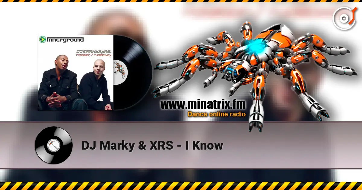 DJ Marky & XRS - I Know écouter en ligne en haute qualité | Minatrix.FM